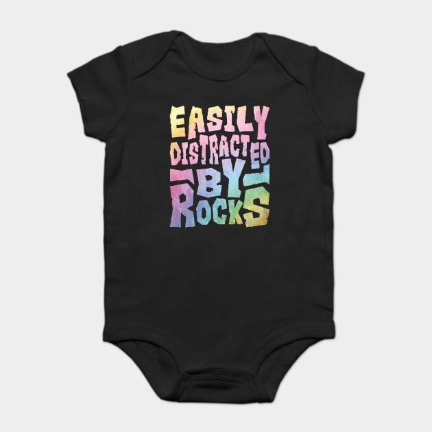 Easily Distracted By Rocks Baby Bodysuit by The WYLD Tribe